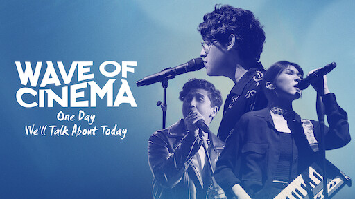 Wave of Cinema: One Day We'll Talk About Today