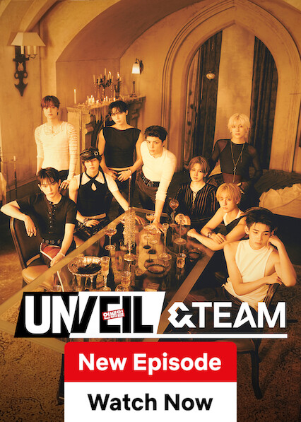 Unveil &TEAM on Netflix USA